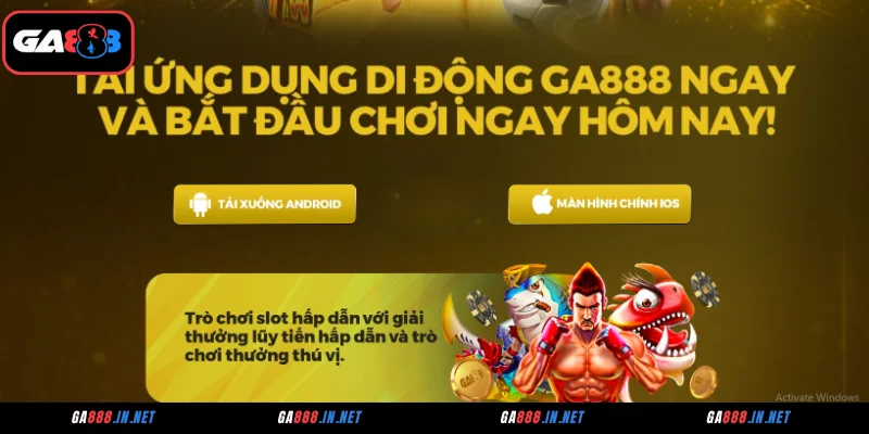 Tải App GA888 - Cách Cài Đặt Trên iOS, Android Nhanh Gọn 3 Hướng dẫn cách tải app GA888 về iOS và Android