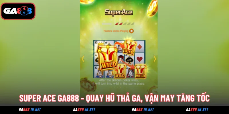 Super Ace GA888 - Quay Hũ Thả Ga, Vận May Tăng Tốc 4 super ace quay hu tha ga van may tang toc